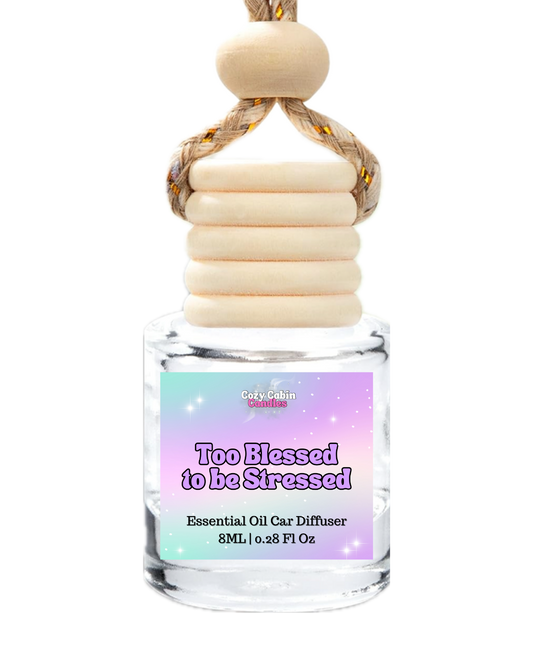 Too Blessed to be Stressed Essential Oil Car Diffuser